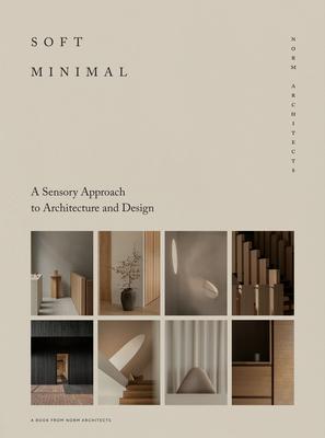 Soft Minimal - A Sensory Approach to Architecture & Design