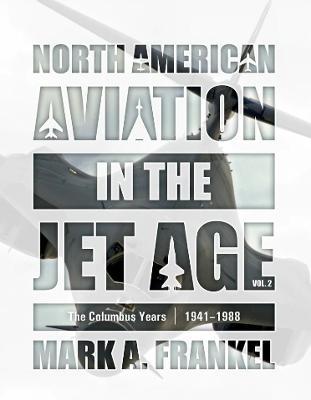 North American Aviation in the Jet Age Vol 2