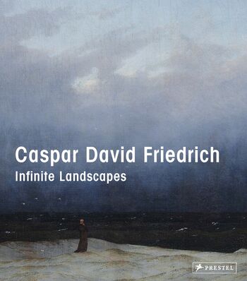 Caspar David Friedrich : Infinite Landscapes