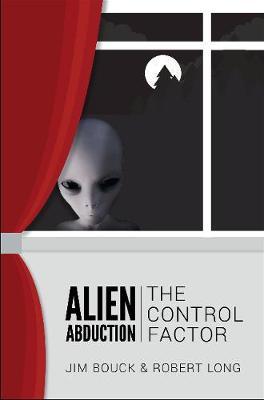 Alien Abduction: The Cotrol Factor