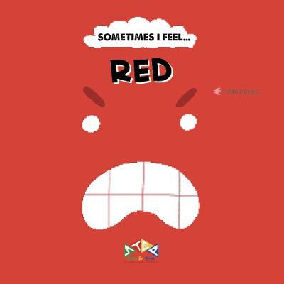 Sometimes I Feel Red