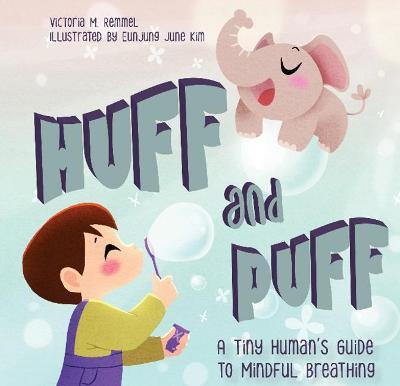 Huff and Puff: A Tiny Himans Guide to Mindful Breathing