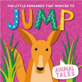 Animal Tales : The Little Kangaroo That Wanted to Jump