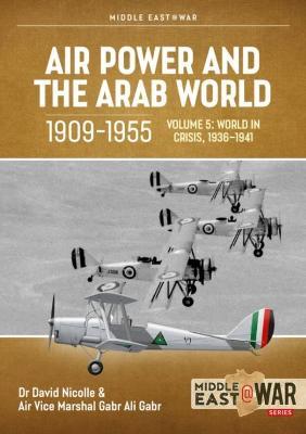 Air Power and the Arab World  1909-1955 Middle East@War 42
