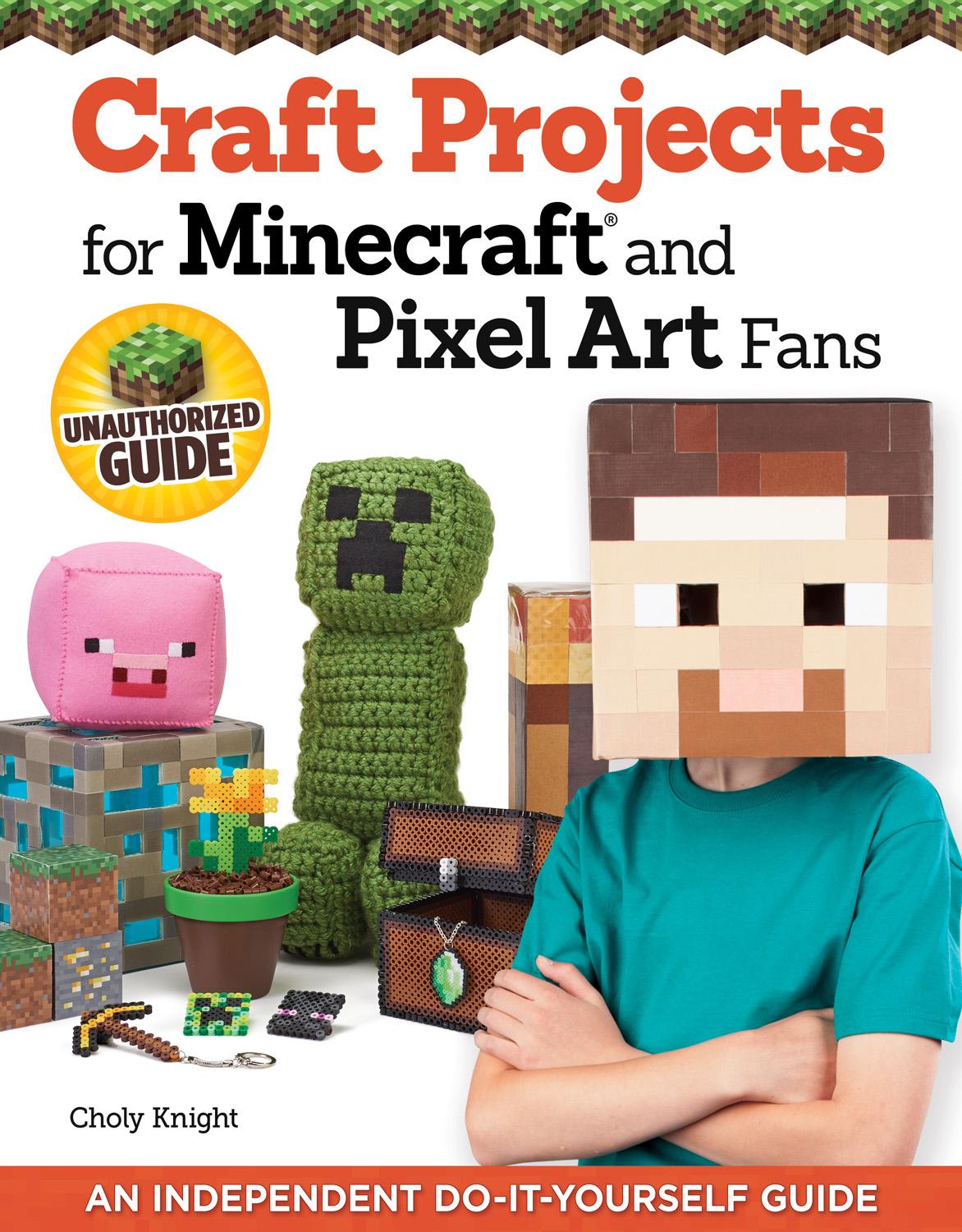 Craft Projects for Minecraft and Pixel Art Fans