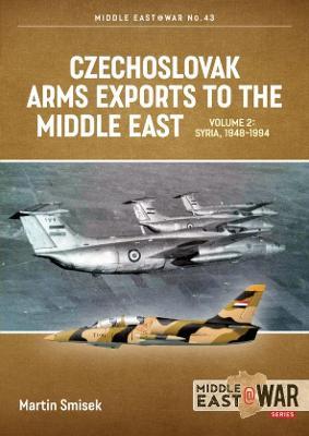 Czechoslovak Arms Exports to the Middle East Volume 2  Middle East@War 44