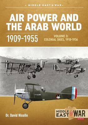 Air Power and the Arab World 1909-1955 Volume 3 Middle East@War 30