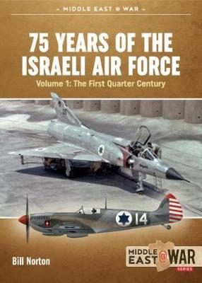 75 Years of the Israeli Air Force Volume 1 Middle East@War 28