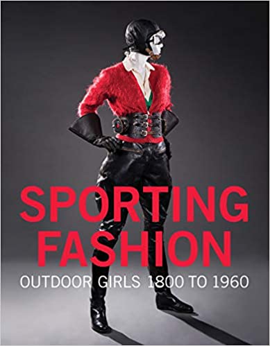 Sporting Fashion - Outdoor Girls from 1800 to 1960