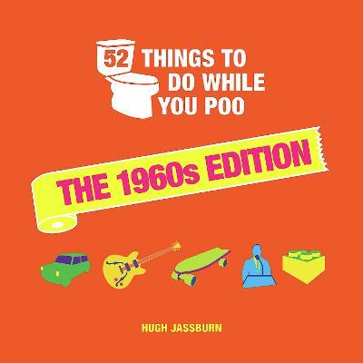 52 Things to Do While You Poo: The 1960s Ed